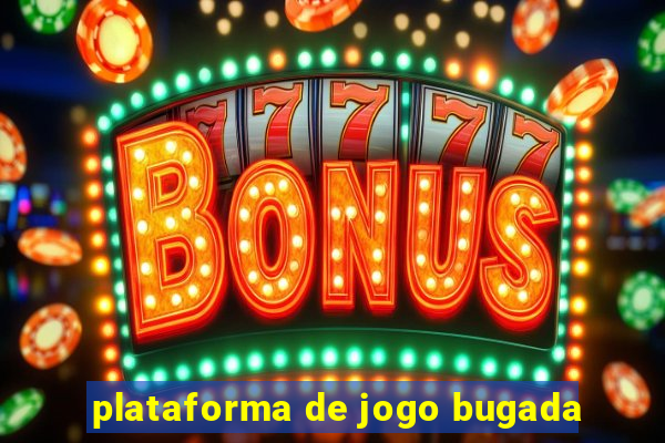 plataforma de jogo bugada